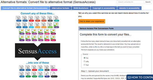This is a screenshot of the SensusAccess homepage on the university’s library web page. It lists the type of files that can be input and type of files they can be converted into as an output. It states that the following files can be input: .DOC, .DOCX, .PDF, .PPT, .PPTX, .TXT, .XML, .HTML, .HTM, .RTF, .EPUB, .MOBI, .TIFF, .TIF, .GIF, .JPG, .JPEG, .BMP, .PNG, .PCX, .DCX, .J2K, .JP2, .JPX, .DJV, .TEX and .ASC and these can be converted into: .DOC, .DOCX, .PDF, .RTF, .TXT, .E-BOOK, .HTM, .XLS, .XLSX, .CSV, .MP3 and Braille.