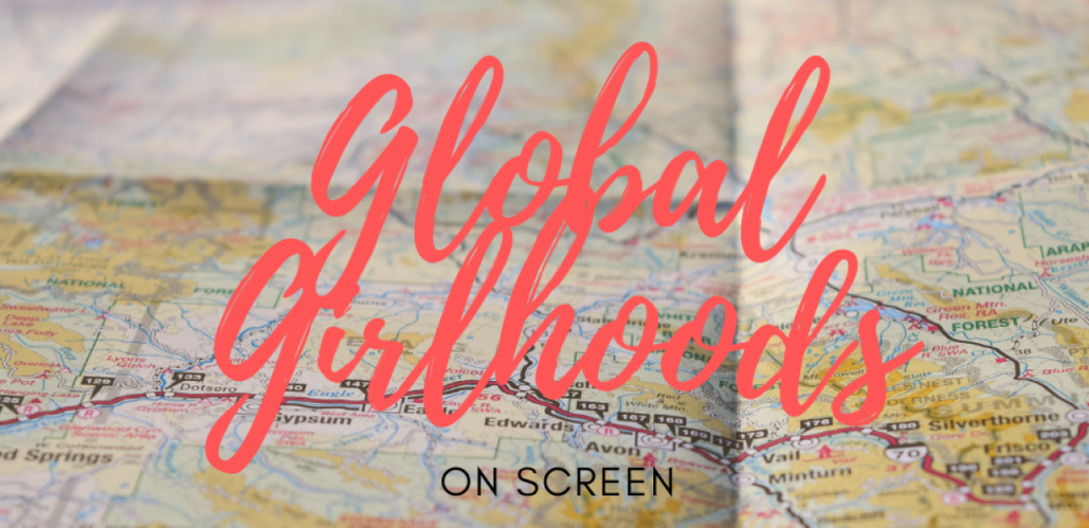 Global Girlhoods on Screen